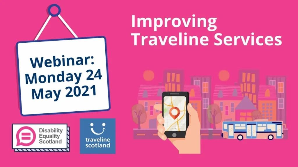 Disability Equality Scotland and Traveline Scotland logos. Webinar announcement: Improving Traveline Services, Monday 24 May 2021.